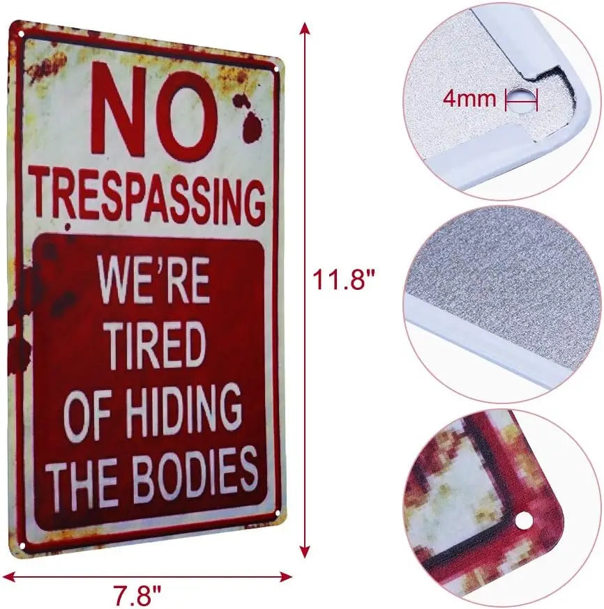 1pc CVNDKN Halloween Decoration Signs Retro Fashion Chic Funny Metal Tin Sign.  No Trespassing We're Tired of Hiding The Bodies - Charlie Dolly